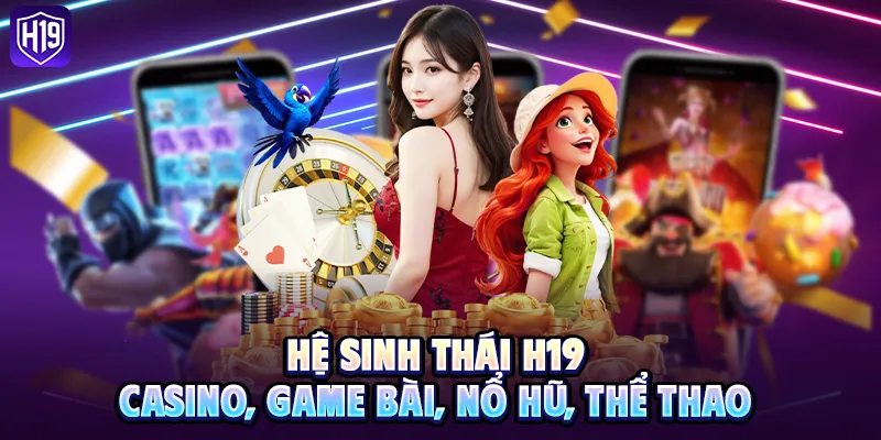 Hệ sinh thái – Casino, game bài, nổ hũ, thể thao đa dạng 