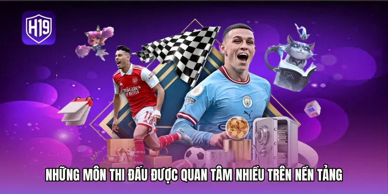 Những môn thi đấu được quan tâm nhiều trên nền tảng